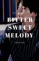 Bittersweet Melody  by ktxgguk