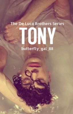 TONY: Book 1 of The De Luca Brothers Series [COMPLETED] cover