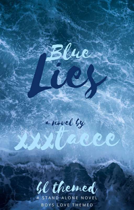 Blue Lies (Boys Love Themed) by xxxtaeee