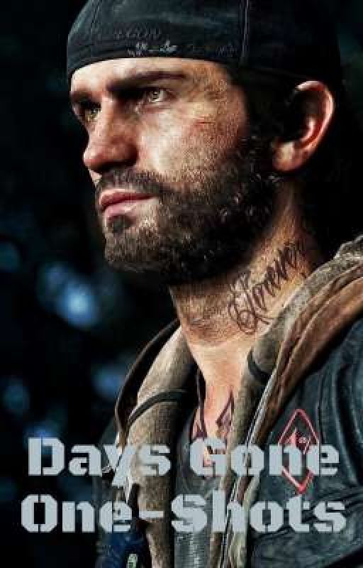 Days Gone One Shots  by latenight-gamer