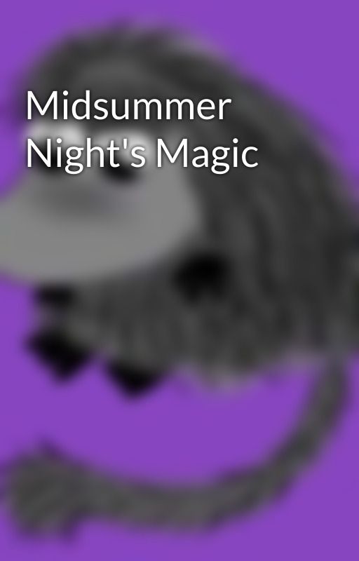 Midsummer Night's Magic by AnchestorArna