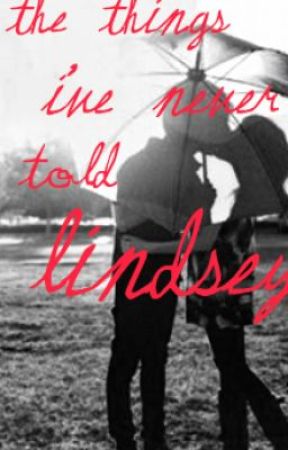 The Things I've Never Told Lindsey (A Nash Grier Fanfic) by livingglouder