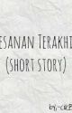 PESANAN TERAKHIR (SHORT STORY )✔️ [C] by -cikBerry-