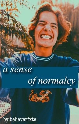 a sense of normalcy//a Noah Urrea fan fiction. cover