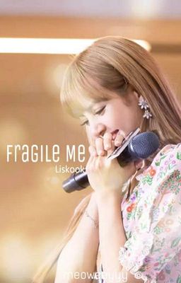 Fragile Me (Liskook) cover