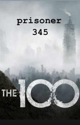 Prisoner 345 {the 100} cover