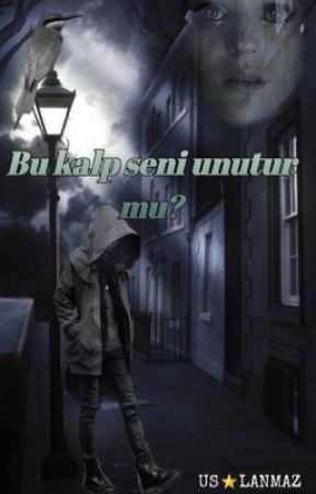 BU KALP SENİ UNUTUR MU ? by uslanmaz50