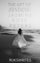 The Art of Finding Jasmine Rose Peters by rukswrites