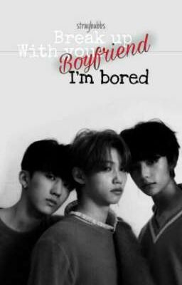 Break up with your Boyfriend, I'm bored. || Changhyunlix cover