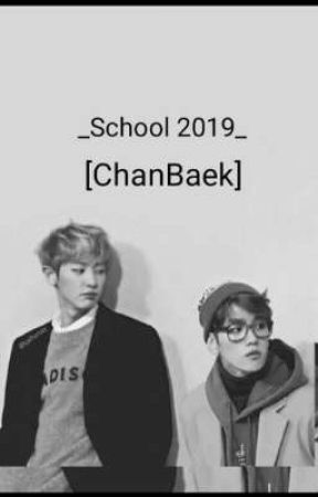 School 2019 [ChanBaek] by 12Exo_planet09