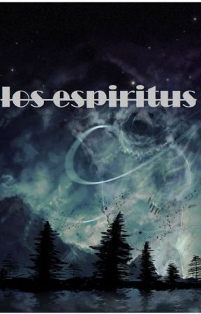 los espiritus (EDITADO) by ilso3261