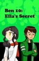 Ben 10 Ella's Secret (Ben x Ella) by LoohpJames