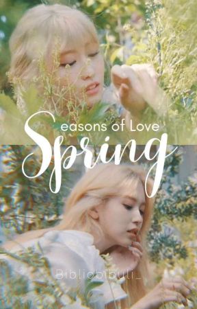 Seasons of Love: Spring by bibliobibuli_