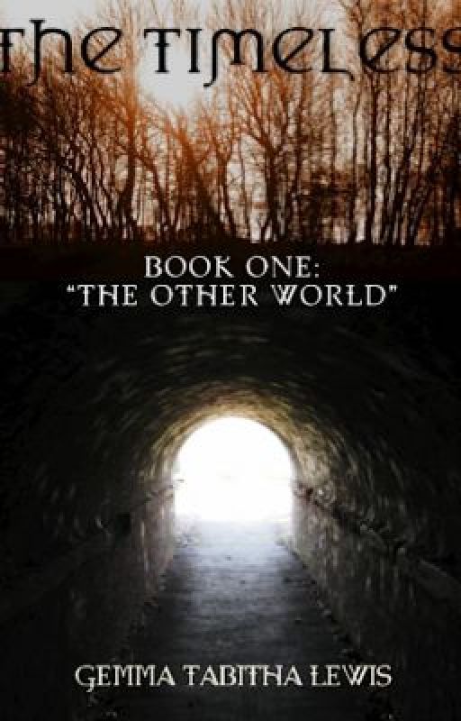 The Timeless "The Other World" Book One (Wattys2014) by FuchsiaSong