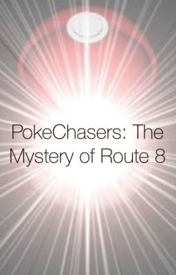 PokeChasers: The Mystery of Route 8 cover