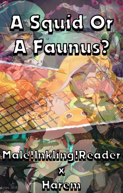 A Squid or A Faunus? : Inkling!male!reader x Harem by MissLoserLover