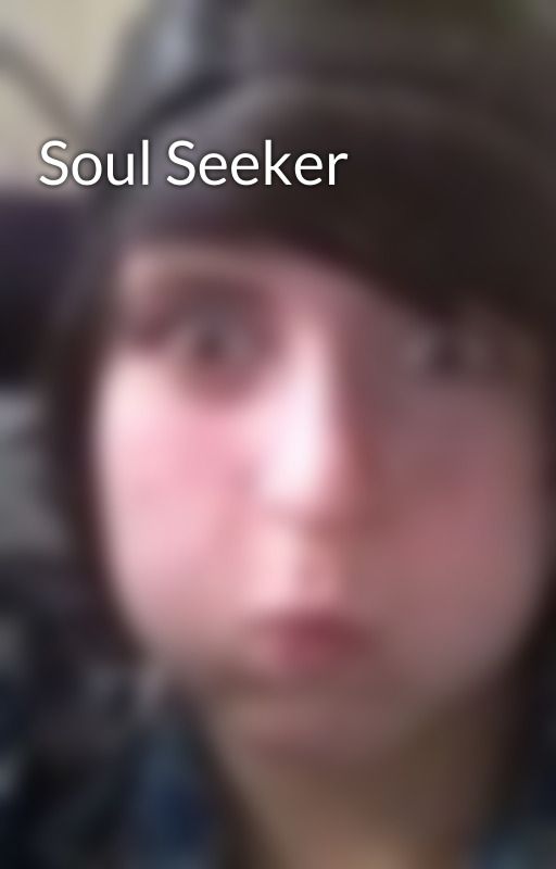 Soul Seeker by KyaraBA3