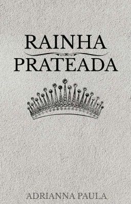 Rainha Prateada | Fanfic de Rainha Vermelha cover