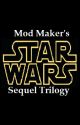 Mod Maker's Star Wars Sequel Trilogy by ModMaker