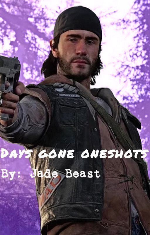 Days Gone Oneshots by Jade-beast