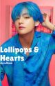 LOLLIPOPS & HEARTS|| T.K by LovaNanii