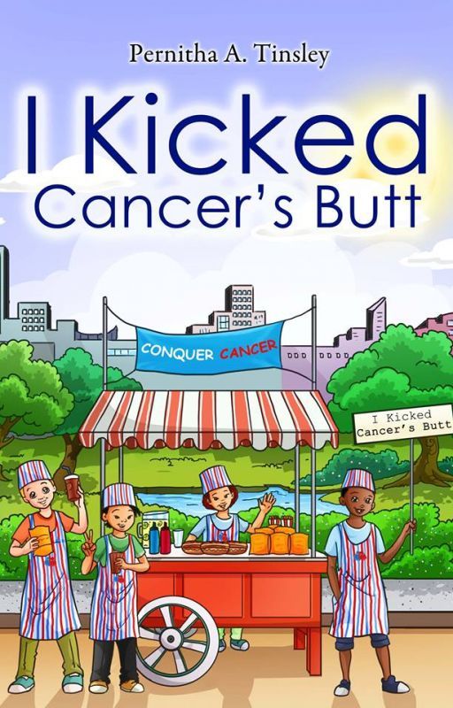 I Kicked Cancer's Butt (first of a series) by PernithaTinsley