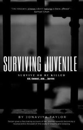 SURVIVING JUVENILE  by jtaylorwrites