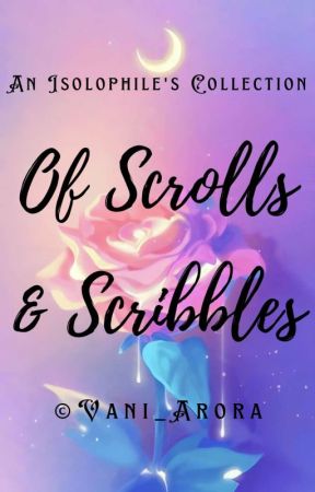 Of Scrolls & Scribbles by Vani_Arora