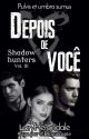 Depois de você - Shadowhunters (Book 3)  by LaryHerondale