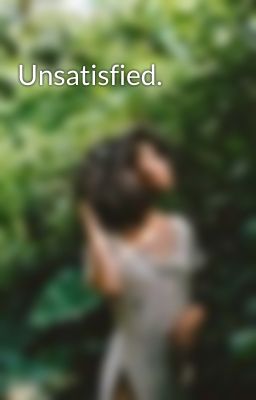 Unsatisfied. cover