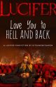 Love You to Hell and Back | Lucifer | Deckerstar | by kitsunewithapen