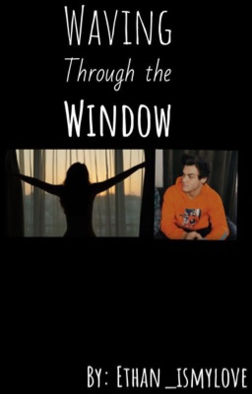 Waving through the window  by Ethan_ismylove