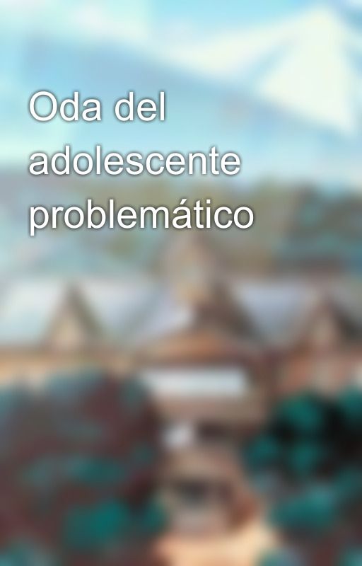 Oda del adolescente problemático by Hosuru