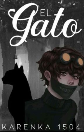 🧹El Gato🧹 [Ticcy Toby X Reader] [P A U S A D A]  by Karenka1504