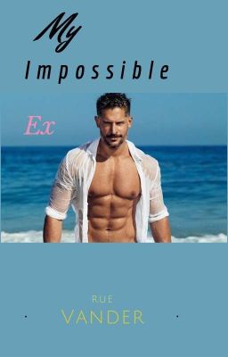 My Impossible Ex - A Billionaire Novel cover