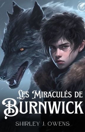 Les Miraculés de Burnwick (Disponible en ebook et abonnement KINDLE) by ShirleyJOwens