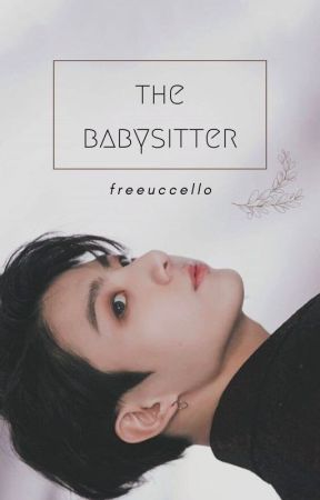 ☆the babysitter | jeon jungkook☆ by freeuccello