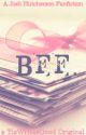 BFF (A Josh Hutcherson Fanfiction) by TiaWritesGood