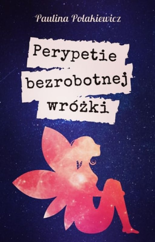 Perypetie bezrobotnej wróżki by PaulaaPol