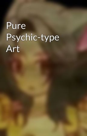 Pure Psychic-type Art by psiiymonster