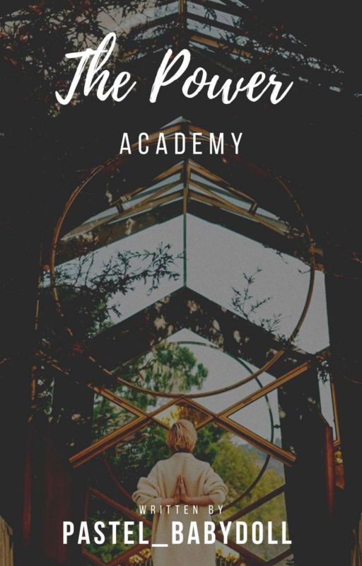 The Power Academy by Pastel_Babydoll