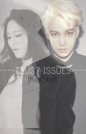 Trust Issues |KaiStal f.f| {HIATUS} by Exo-rdinary17