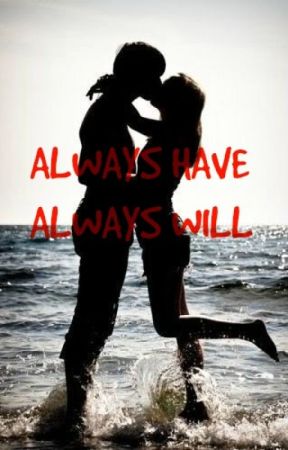 Always Have, Always Will. by pigletyap