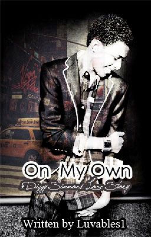 On My Own A Diggy Simmons Love Story Book 2 by Luvables1