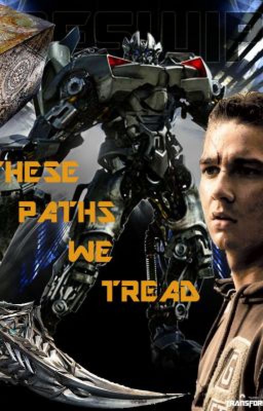 These Paths We Tread (Autobot x OC) by TMWolf