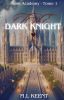 The Dark Knight, Rose Academy - Tome 1