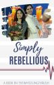 Simply Rebellious by TheWhistlingThrush