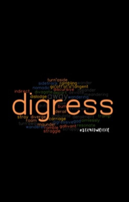 Digress by StxnedWriter