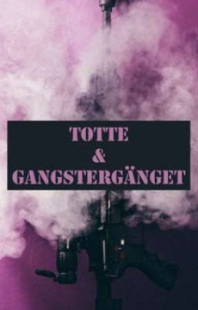 Totte och gangstergänget  by Scandy95