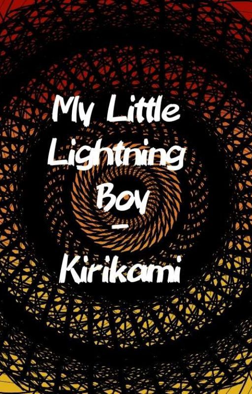 ★My Little Lightning Boy★ [ Kirikami ] by TheScoobySnacc